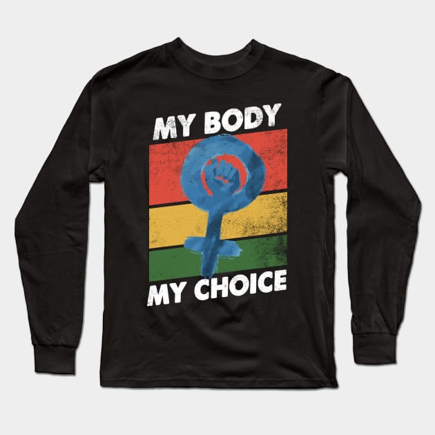 My body my choice - Pro choice design for feminists Long Sleeve T-Shirt by geekmethat